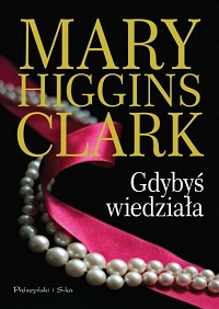 Mary Higgins Clark ‹Gdybyś wiedziała›