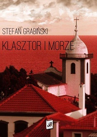 Stefan Grabiński ‹Klasztor i morze›