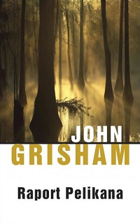 John Grisham ‹Raport Pelikana›