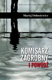 Maciej Dobosiewicz ‹Komisarz Zagrobny i powódź›
