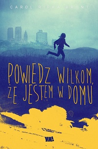 Carol Rifka Brunt &lsaquo;Powiedz wilkom, że jestem w domu&rsaquo;