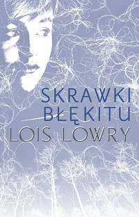 Lois Lowry &lsaquo;Skrawki błękitu&rsaquo;
