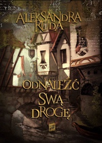 Aleksandra Ruda &lsaquo;Odnaleźć swą drogę&rsaquo;