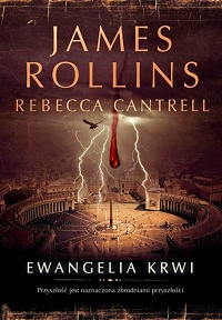 James Rollins, Rebecca Cantrell ‹Ewangelia krwi›