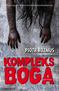 Piotr Rozmus ‹Kompleks boga›