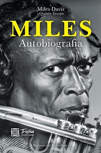 Miles Davies, Quincy Troupe ‹Miles. Autobiografia›
