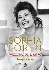 Sophia Loren ‹Wczoraj, dziś, jutro. Moje życie›