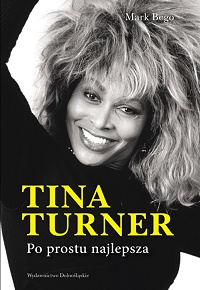 Mark Bego ‹Tina Turner. Po prostu najlepsza›