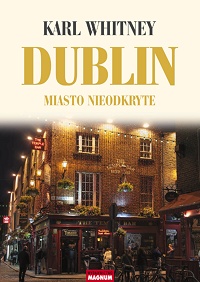 Karl Whitney &lsaquo;Dublin. Miasto nieodkryte&rsaquo;