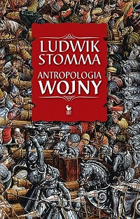 Ludwik Stomma &lsaquo;Antropologia wojny&rsaquo;