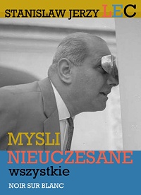 Stanisław Jerzy Lec ‹Myśli nieuczesane. Wszystkie›