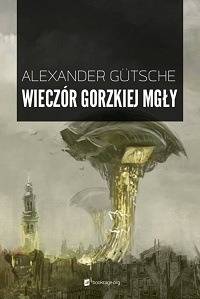 Aleksander Gütsche ‹Wieczór gorzkiej mgły›