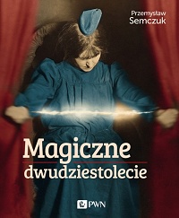 Przemysław Szewczuk ‹Magiczne dwudziestolecie›