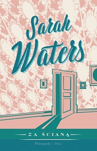 Sarah Waters ‹Za ścianą›