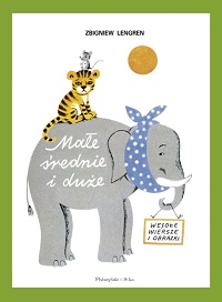 Zbigniew Lengren &lsaquo;Małe, średnie i duże. Wesołe wiersze i obrazki&rsaquo;