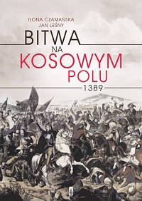 Ilona Czamańska, Jan Leśny ‹Bitwa na na Kosowym Polu 1389›