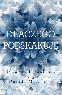 Naoki Higashida ‹Dlaczego podskakuję›