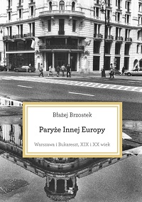 Błażej Brzostek &lsaquo;Paryże Innej Europy&rsaquo;