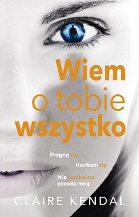 Claire Kendal &lsaquo;Wiem o tobie wszystko&rsaquo;