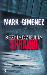 Mark Gimenez ‹Beznadziejna sprawa›