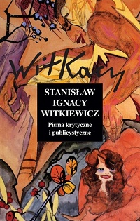 Stanisław Ignacy Witkiewicz ‹Pisma krytyczne i publicystyczne›