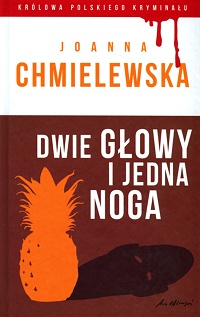 Joanna Chmielewska ‹Dwie głowy i jedna noga›