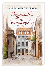 Anna Mulczyńska ‹Przyjaciółki ze Staromiejskiej›