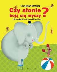 Christian Dreller ‹Czy słonie boją się myszy?›