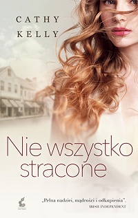 Cathy Kelly &lsaquo;Nie wszystko stracone&rsaquo;