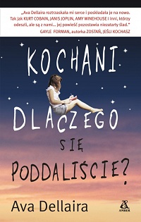 Ava Dellaira ‹Kochani, dlaczego się poddaliście?›