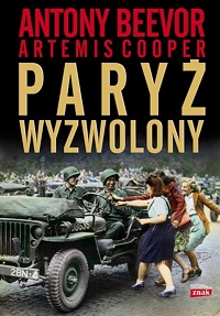 Antony Beevor, Artemis Cooper ‹Paryż wyzwolony›