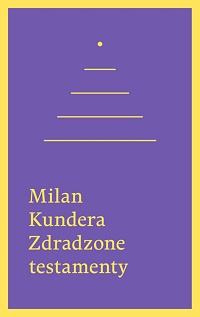 Milan Kundera ‹Zdradzone testamenty›