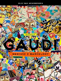 Gijs van Hensbergen ‹Gaudi. Geniusz z Barcelony›