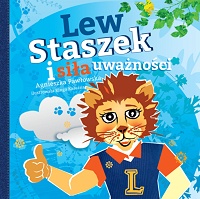 Agnieszka Pawłowska ‹Lew Staszek i siła uważności›