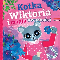 Agnieszka Pawłowska ‹Kotka Wiktoria i magia uważności›