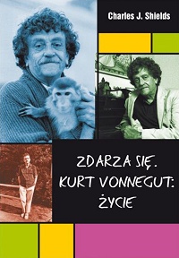 Charles J. Shields &lsaquo;Zdarza się. Kurt Vonnegut: Życie&rsaquo;