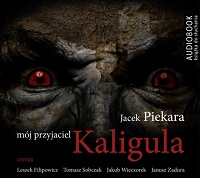 Jacek Piekara ‹Mój przyjaciel Kaligula›