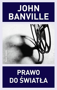 John Banville &lsaquo;Prawo do światła&rsaquo;