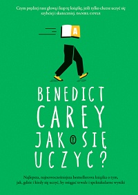 Benedict Carey &lsaquo;Jak się uczyć?&rsaquo;