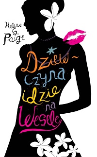 Helena S. Paige &lsaquo;Dziewczyna idzie na wesele&rsaquo;
