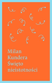 Milan Kundera ‹Święto nieistotności›