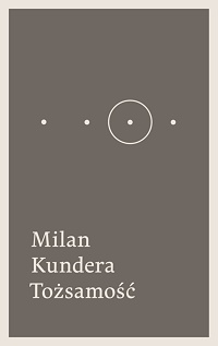 Milan Kundera ‹Tożsamość›