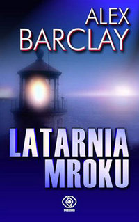 Alex Barclay &lsaquo;Latarnia mroku&rsaquo;