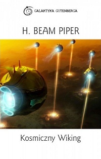 H. Beam Piper ‹Kosmiczny Wiking›