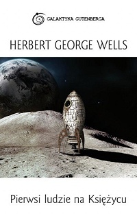 Herbert George Wells ‹Pierwsi ludzie na Księżycu›