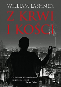William Lashner &lsaquo;Z krwi i kości&rsaquo;