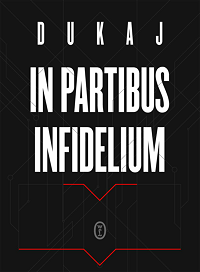 Jacek Dukaj ‹In partibus infidelium›