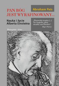 Abraham Pais &lsaquo;Pan Bóg jest wyrafinowany…&rsaquo;