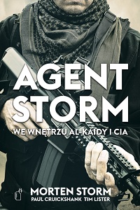 Morten Storm, Paul Cruickshank, Tim Lister ‹Agent Storm. We wnętrzu Al-Kaidy i CIA›