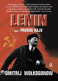 Dmitrij Wołkogonow &lsaquo;Lenin. Tom 1. Prorok raju&rsaquo;